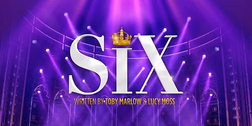 SIX the Musical | From 9 October