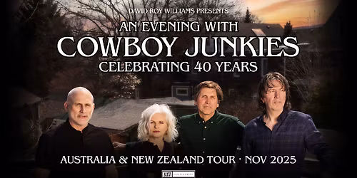 COWBOY JUNKIES | SUN 23RD NOV | PALAIS THEATRE, MELBOURNE