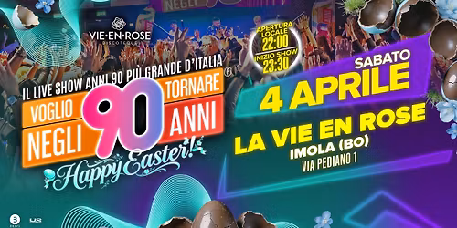 Voglio Tornare Negli Anni 90 \u00ae  \u2022 La Vie en Rose, Imola (BO)
