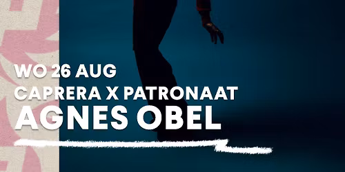UITVERKOCHT: Agnes Obel | Caprera X Patronaat
