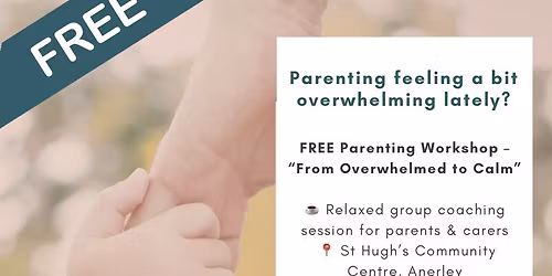 Free Parenting workshop - from overwhelm to calm