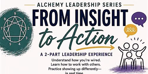 From Insight to Action: A 2-Part Leadership Experience - 7\/30 & 8\/6\/2026