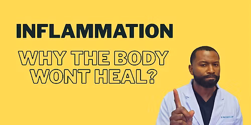 INFLAMMATION: Why Your Body Won't Heal