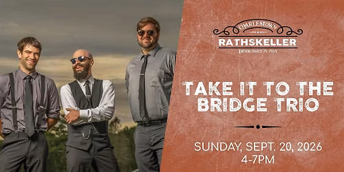 Take It To The Bridge (Trio) at the Charlestown Rathskeller