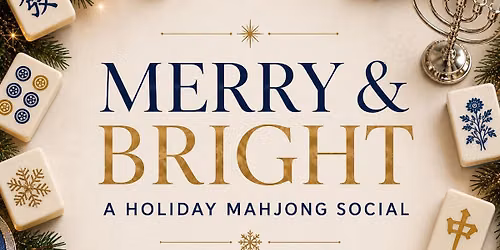 \u2728 MERRY & BRIGHT: A HOLIDAY MAHJONG SOCIAL - Open Play or Mahjong 101