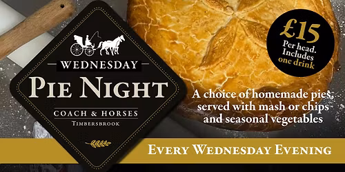 Wednesday Pie Night - \u00a315 includes a drink