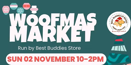 WOOFMAS MARKET\/DOGGY DAY - Keep this date free!