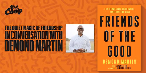 The Quiet Magic of Friendship: In Conversation with Demond Martin