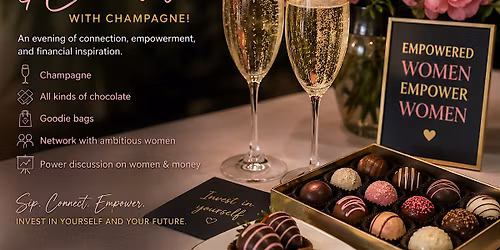 Women, Wealth & Chocolate (with Champagne!)
