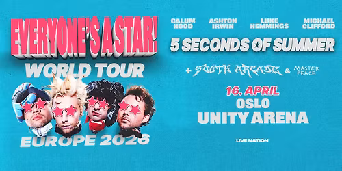 5 SECONDS OF SUMMER: EVERYONE\u2019S A STAR! WORLD TOUR \/ Unity Arena \/ Pres. av Live Nation