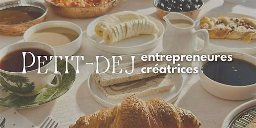 Petit-d\u00e9jeuner networking pour femmes entrepreneurs - Paris