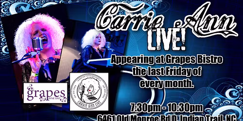 Carrie Ann Live! - The Last Friday of Every Month at *GRAPES BISTRO*!!!!