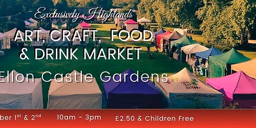Exclusively Highlands Christmas Market at Ellon Castle Gardens
