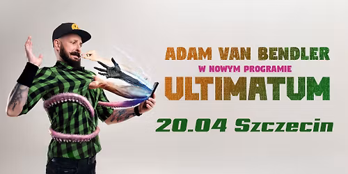 Szczecin III Stand-up Adam Van Bendler w nowym programie "Ultimatum"