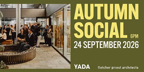 YADA AUTUMN SOCIAL with Fletcher Priest Architects
