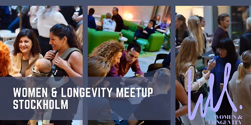 Women & Longevity Meetup - STOCKHOLM