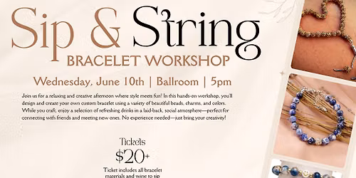 String & Sip: Bracelet Workshop