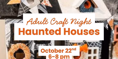 Adult Craft Night: Haunted Houses