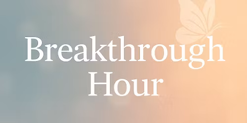 The Breakthrough Hour: Get Unstuck \u2014 What\u2019s Really Holding You Back