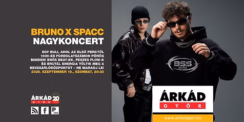 Bruno x Spacc nagykoncert - 20 \u00e9ves az \u00c1RK\u00c1D Gy\u0151r
