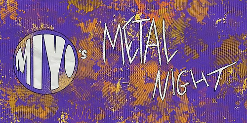 MIYO'S METAL NIGHT