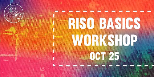 10\/25 Riso Basics Workshop