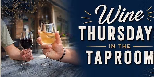 Wine Thursdays in the Taproom! Starting June 4th.
