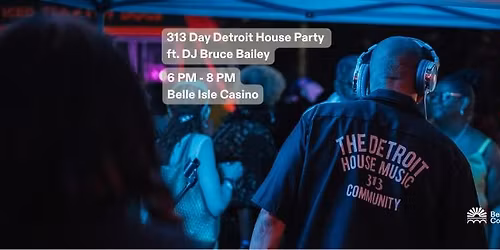313 Day Detroit House Party at the Belle Isle Casino