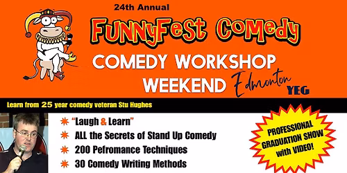 FunnyFest Comedy Workshop - WEEKEND - Laugh and Learn - Edmonton \/ YEG