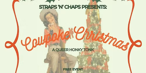 FREE- Straps N Chaps Presents: Cowpoke Christmas with Billy Gay Cyrus