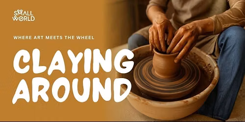 Claying Around Workshop