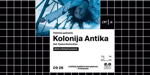 Patirtinis spektaklis \u201eKolonija Antika\u201c (re\u017e. P. Markevi\u010dius)