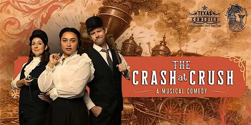 The Crash at Crush: A Musical Comedy in Nacogdoches, TX