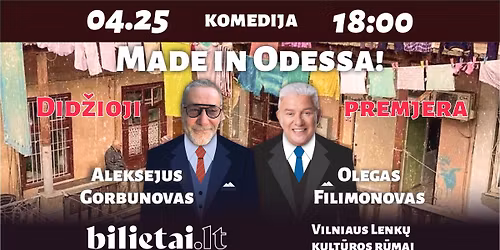 Nepakartojami Odesos aktoriai atvyksta \u012f Vilni\u0173 su unikaliu spektakliu \u201eMADE IN ODESSA\u201c!