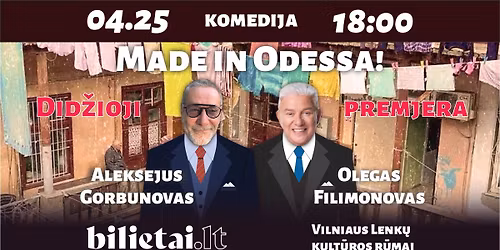 Nepakartojami Odesos aktoriai atvyksta \u012f Vilni\u0173 su unikaliu spektakliu \u201eMADE IN ODESSA\u201c!