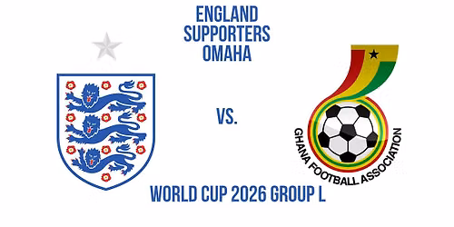 England vs. Ghana Watch Party with England Supporters Omaha