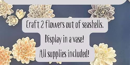 Seashell Flowers Make & Take with Jessie