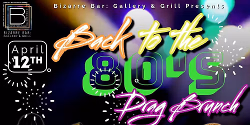 Back to the 80's Drag Brunch