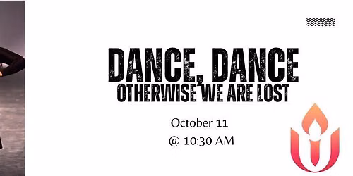 Dance, Dance, Otherwise We are Lost