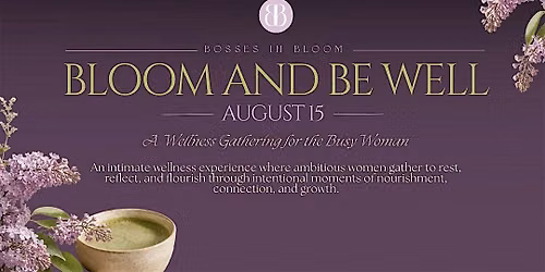 Bloom and Be Well Event