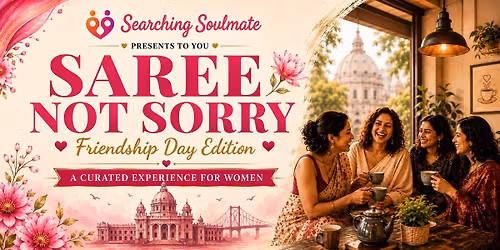 Saree Not Sorry - Friendship Day Edition