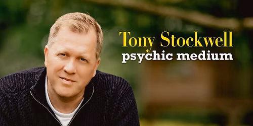 An Evening of Mediumship with Psychic Tony Stockwe;;