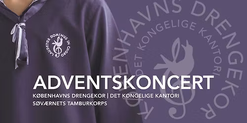 Adventskoncert I K\u00f8benhavns Drengekor & S\u00f8v\u00e6rnets Tamburkorps
