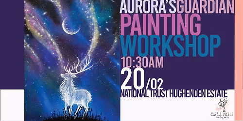Aurora's Guardian Painting Workshop @ National Trust Hughenden Estate