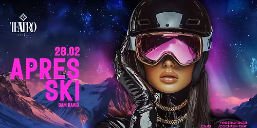 Apres Ski \u2022 Sam David \u2022 24.01 \u2022 Teatro Gdynia