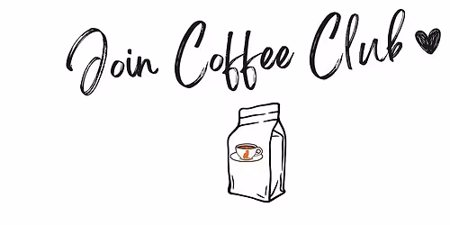 Coffee Club Pick Up Day (2nd Wed monthly)