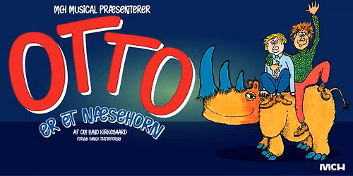 Otto er et n\u00e6sehorn - MCH Musical