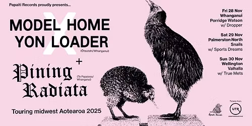 Model Home x Yon Loader & Pining Radiata Tour Midwest Aotearoa