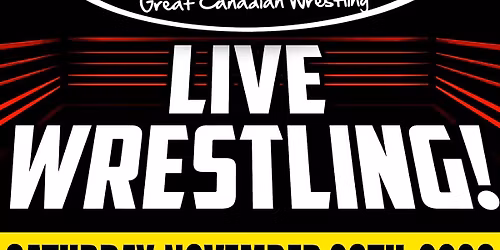 GCW BELLEVILLE : NOVEMBER 28TH - GREAT CANADIAN WRESTLING