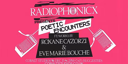 RADIOPHONICx presents: Poetic Encounters